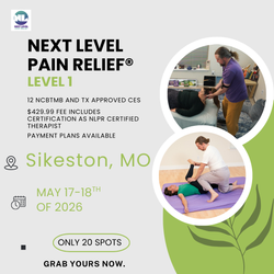 Next Level Pain Relief® Level 1 Sikeston, MO May 17-18th of 2026