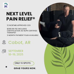 Next Level Pain Relief® Level 1 in Cabot, AR September 18-19, 2025